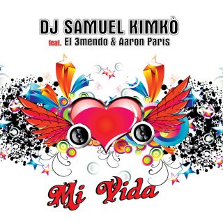Dj Samuel Kimkò - Mi Vida (feat. El 3mendo & Aaron Paris) (Radio Date: 17-05-2016)