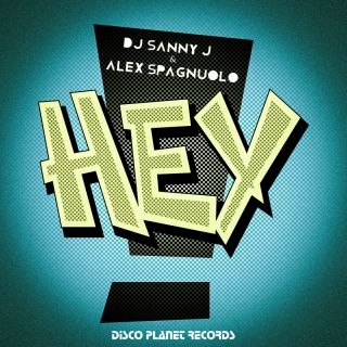 Dj Sanny J & Alex Spagnuolo - Hey! (Radio Date: 04-01-2019)
