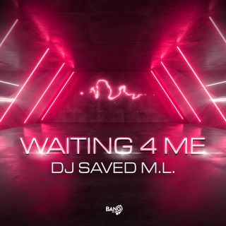 DJ Saved M.L. - Waiting 4 Me (Radio Date: 23-03-2021)