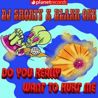 Dj Shorty x Blank One - Do You Really Want To Hurt Me (Radio Date: 14-04-2023)