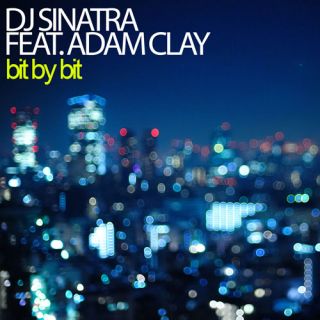 Dj Sinatra Feat. Adam Clay - Bit By Bit (Radio Date: 21-09-2012)