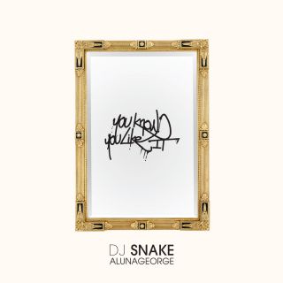 Dj Snake & Alunageorge - You Know You Like It (Radio Date: 19-06-2015)