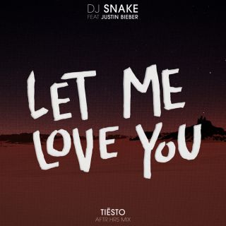 Dj Snake - Let Me Love You (feat. Justin Bieber) (Tiesto AftrHrs Mix) (Radio Date: 25-11-2016)