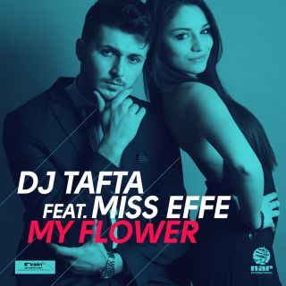 Dj Tafta - My Flower (feat. Miss Effe) (Radio Date: 30-03-2016)