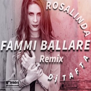 Dj Tafta - Fammi ballare Remix (feat. Rosalinda) (Radio Date: 01-12-2017)