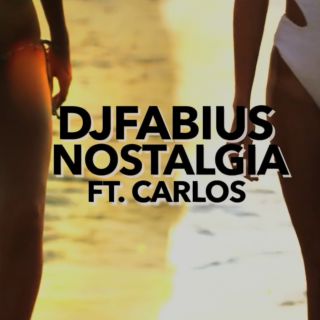 Djfabius - Nostalgia (feat. Carlos) (Radio Date: 02-07-2021)