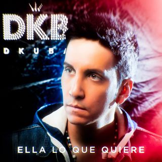 DKB - Ella Lo Que Quiere (All That She Wants) (Radio Date: 16-05-2014)
