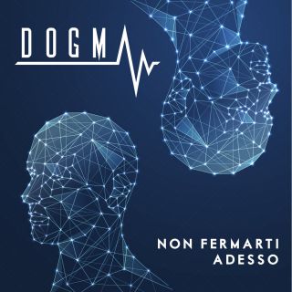 Dogma - Non fermarti adesso (Radio Date: 26-10-2018)