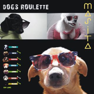 Dogs Roulette - Masita (Radio Date: 15-07-2014)