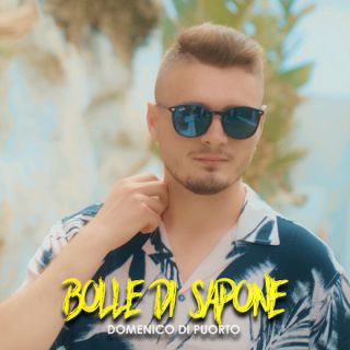 Domenico Di Puorto - Bolle Di Sapone (Radio Date: 29-06-2022)