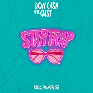 Don Cash - Star Trap (feat. Gast) (Radio Date: 08-03-2019)