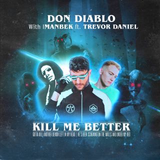 Don Diablo & Imanbek - Kill Me Better (feat. Trevor Daniel) (Radio Date: 06-11-2020)