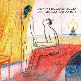 Donatello Ciullo - Che bisogno d'amor (Radio Date: 15-03-2024)