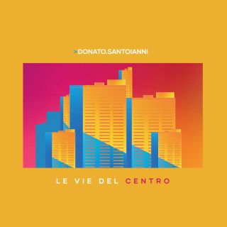 Donato Santoianni - Le Vie Del Centro (Radio Date: 17-05-2019)