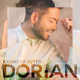 Dorian - E contro tutto (Radio Date: 11-05-2018)
