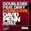 DOUBLE DEE - Found Love (feat . Dany)