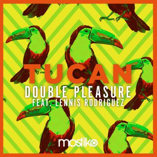 Double Pleasure - Tucan (feat. Lennis Rodriguez) (Radio Date: 02-06-2017)