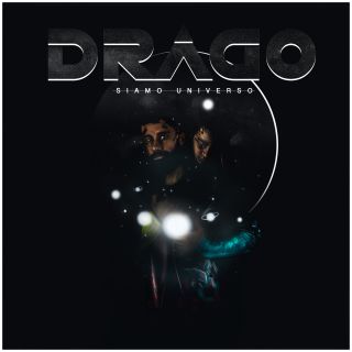 Drago - Siamo Universo (Radio Date: 03-04-2020)