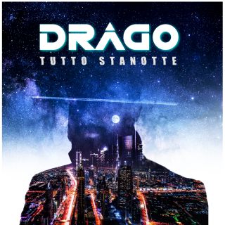 Drago - Tutto Stanotte (Radio Date: 10-01-2020)