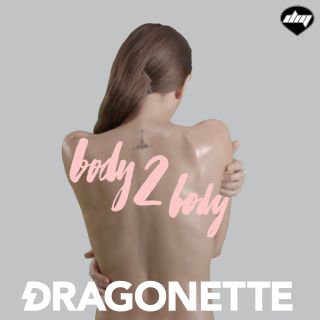 Dragonette - Body 2 Body (Radio Date: 30-06-2017)
