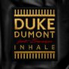 DUKE DUMONT & EBENEZER - Inhale