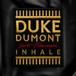 Duke Dumont & Ebenezer - Inhale (Radio Date: 13-04-2018)