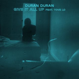 Duran Duran - GIVE IT ALL UP (feat. Tove Lo) (Radio Date: 26-11-2021)