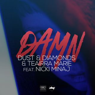 Dust & Diamonds & Teairra Marie - Damn (feat. Nicki Minaj) (Radio Date: 28-01-2014)