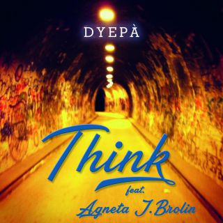 Dyepa' - Think (Radio Date: 29-10-2021)