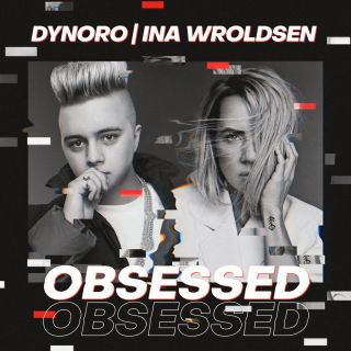 Dynoro & Ina Wroldsen - Obsessed (Radio Date: 29-03-2019)