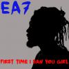 EA7 - First Time I Saw You Girl