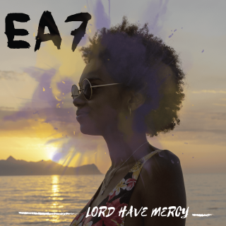 EA7 - Lord Have Mercy (Radio Date: 03-07-2020)