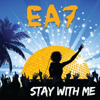 EA7 - Stay With Me (Radio Date: 12-04-2019)