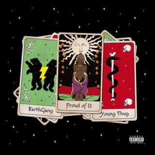Earthgang - Proud Of U (feat. Young Thug) (Radio Date: 15-02-2019)