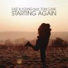EAST & YOUNG - Starting Again (feat. Tom Cane)