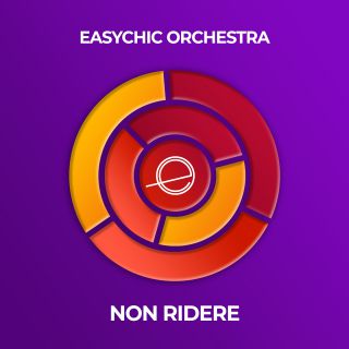 Easychic Orchestra - Non Ridere (Radio Date: 13-12-2019)