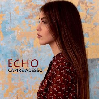 Echo - Capire Adesso (Radio Date: 11-10-2019)