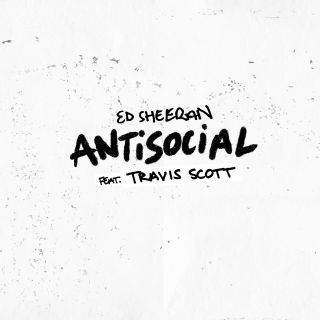 Ed Sheeran & Travis Scott - Antisocial (Radio Date: 12-07-2019)