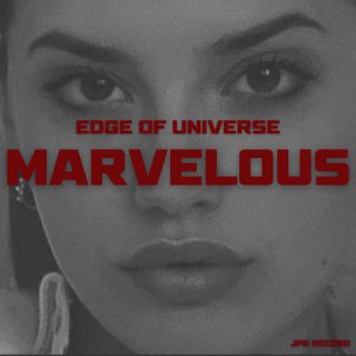 Edge Of Universe - Marvelous (Radio Date: 14-12-2022)