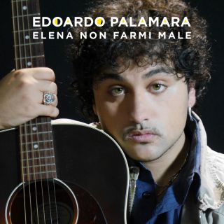 Edoardo Palamara - Elena non farmi male (Radio Date: 16-01-2018)