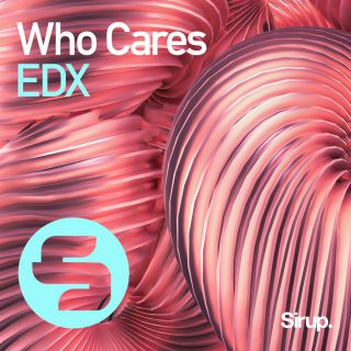 Edx - Who Cares (Radio Date: 16-01-2019)