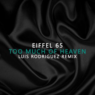 Eiffel 65 - Too Much Of Heaven (Radio Date: 14-02-2021)