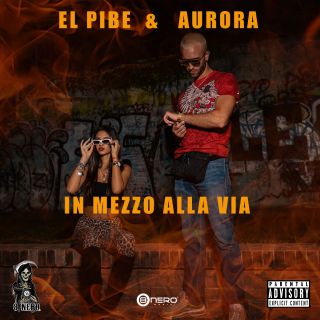 El Pibe & Aurora - In Mezzo Alla Via (Radio Date: 06-11-2020)