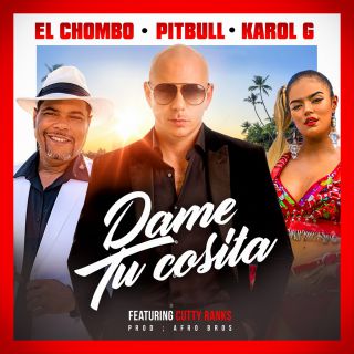 El Chombo, Pitbull, Karol G - Dame Tu Cosita (feat. Cutty Ranks) (Radio Date: 03-09-2018)