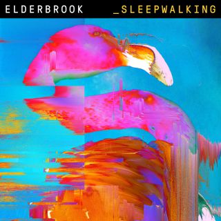 Elderbrook - Sleepwalking (Radio Date: 08-06-2018)