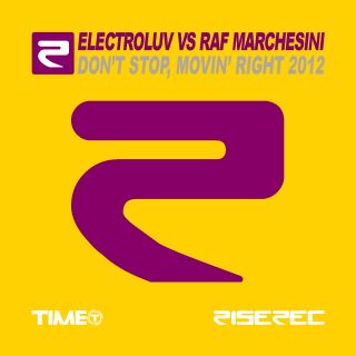 Electroluv Vs Raf Marchesini - Don't Stop, Movin' Right 2012 (Radio Date: 12-10-2012)