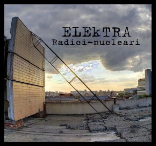 Elektra - Radici Nucleari (Radio Date: 08-09-2023)