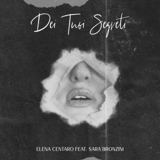 Elena Centaro - Dei Tuoi Segreti (feat. Sara Bronzini) (Radio Date: 04-11-2022)