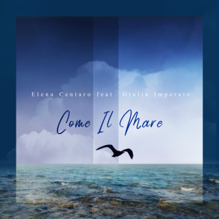 Elena Centaro - Come Il Mare (feat. Giulia Imperato) (Radio Date: 10-06-2022)