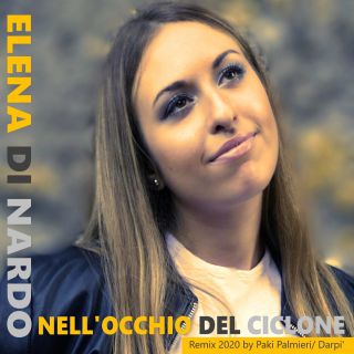 Elena Di Nardo - Nell'occhio Del Ciclone (Paki Palmieri & Darpì Extended Remix) (Radio Date: 29-06-2020)